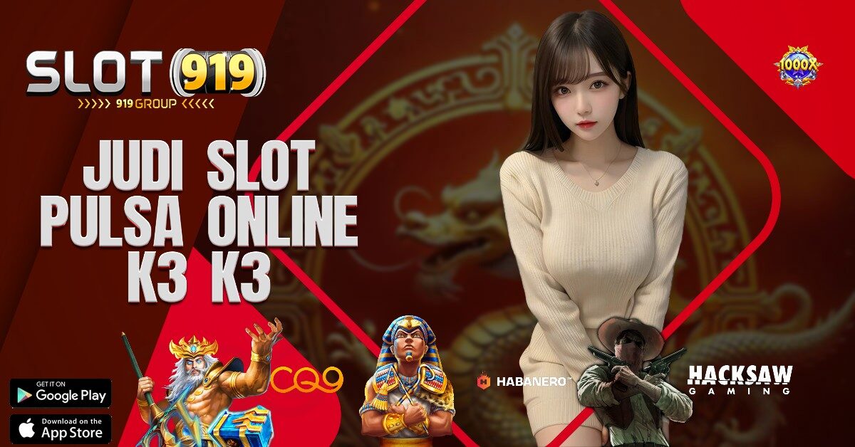 BANDAR JUDI SLOT ONLINE DEPOSIT PULSA TANPA POTONGAN K3K3