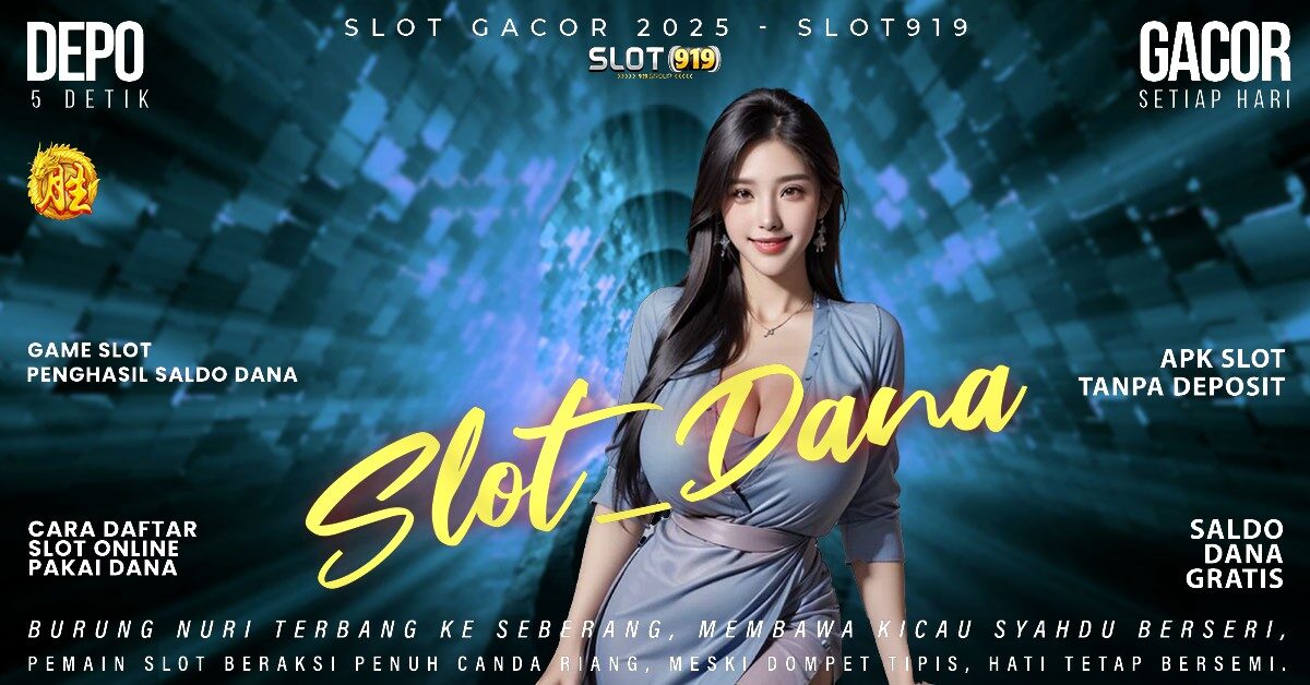 Slot Deposit Dana 10 Ribu Tanpa Potongan Akun Slot Resmi Gacor