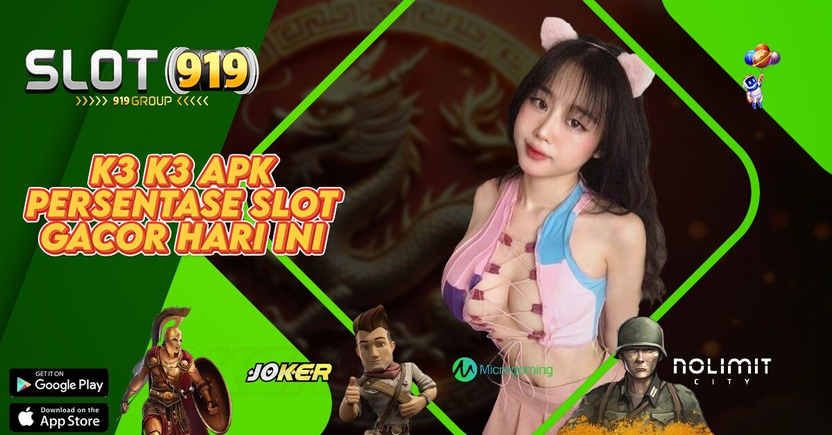 K3 K3 APK SLOT MALAM INI YANG GACOR